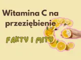 Witaj w świecie faktów i mitów o witaminie C na przeziębienie. Dowiedz się, ile witaminy C faktycznie potrzebujesz.