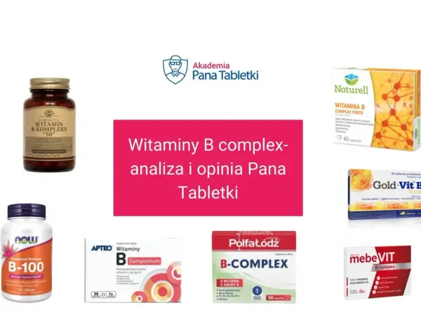 Różne preparaty z witaminami z grupy B – na co pomagają? Analiza i opinia Pana Tabletki.