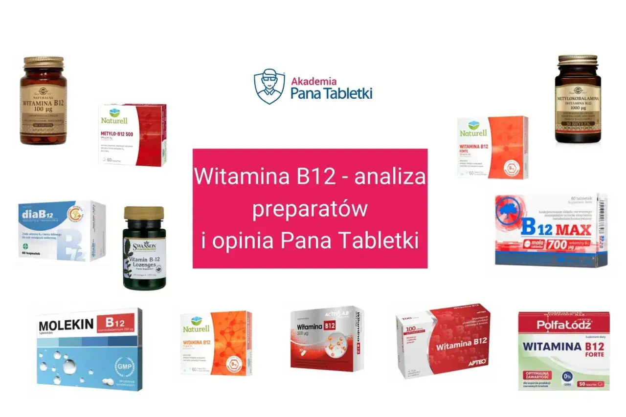R&oacute;żne preparaty z witaminą B12, analiza ich składu i opinii. Uważaj na nadmiar witaminy B12, wybieraj świadomie.